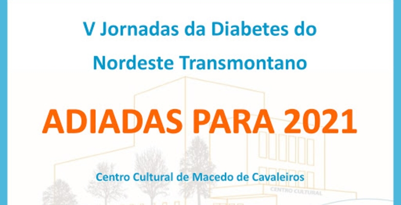 V Jornadas da Diabetes do Nordeste Transmontano adiadas para 2021